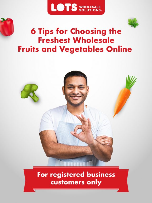 Learn how to choose the freshest wholesale fruits and vegetables online. Enjoy quick & reliable delivery with quality products at LOTS Wholesale Solutions.